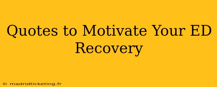 Quotes to Motivate Your ED Recovery
