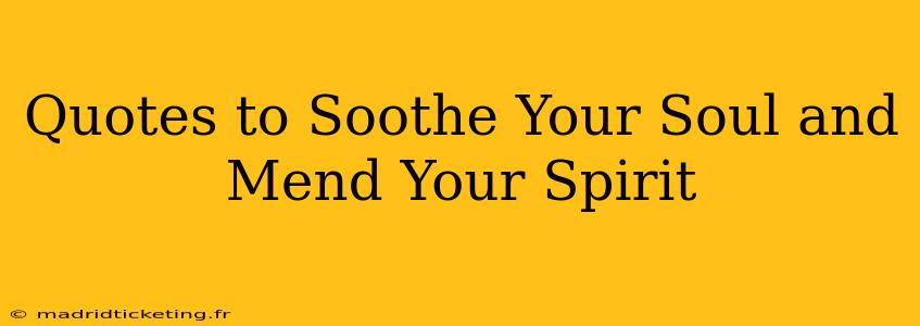 Quotes to Soothe Your Soul and Mend Your Spirit