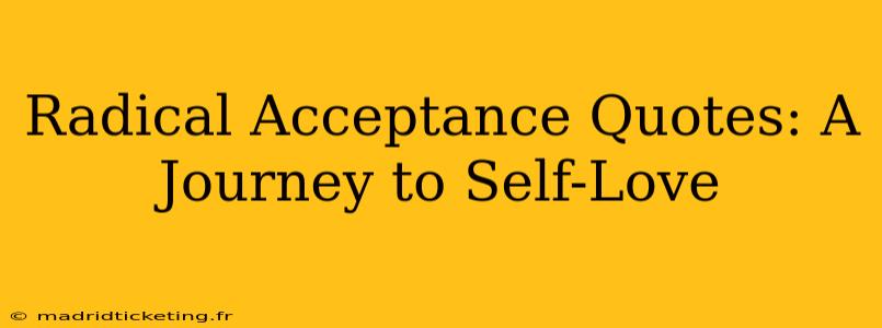 Radical Acceptance Quotes: A Journey to Self-Love