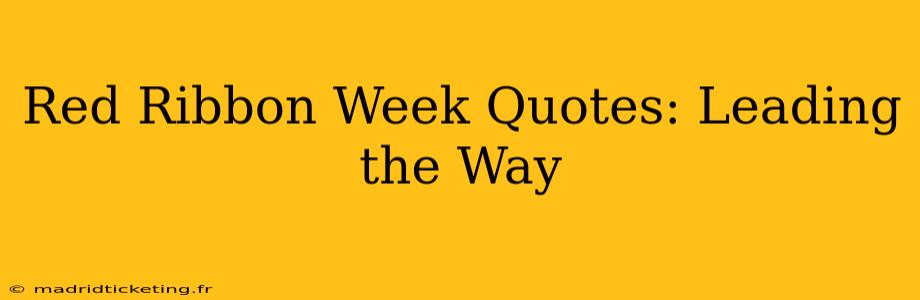 Red Ribbon Week Quotes: Leading the Way
