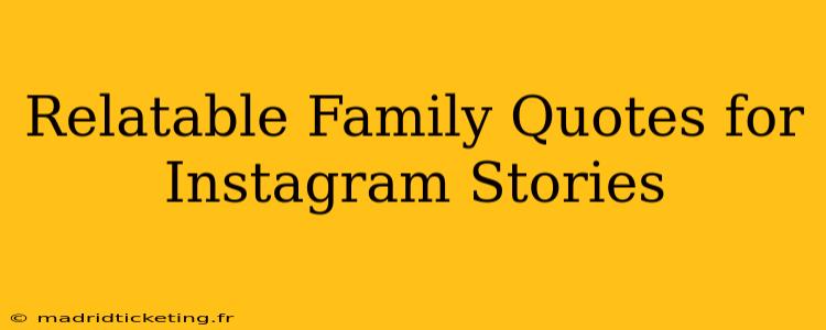 Relatable Family Quotes for Instagram Stories