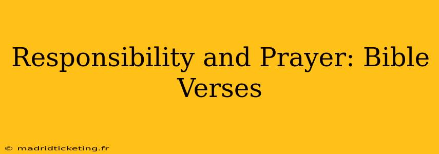 Responsibility and Prayer: Bible Verses