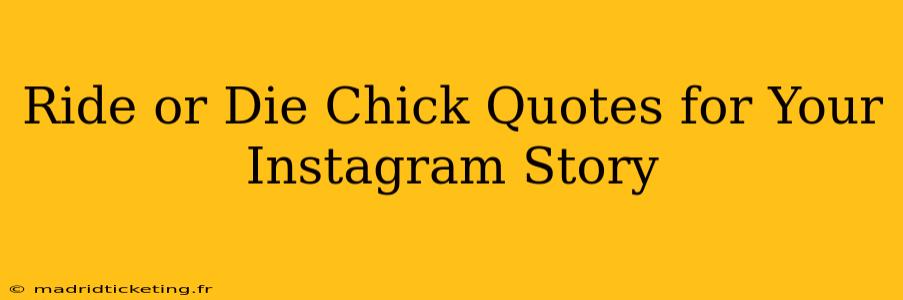 Ride or Die Chick Quotes for Your Instagram Story