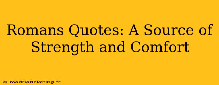 Romans Quotes: A Source of Strength and Comfort