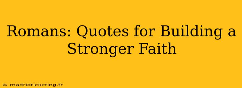 Romans: Quotes for Building a Stronger Faith