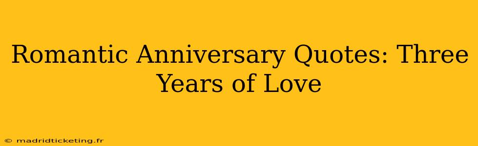 Romantic Anniversary Quotes: Three Years of Love