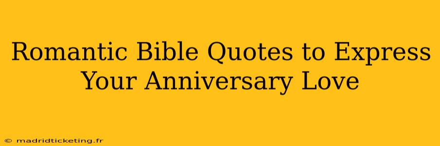Romantic Bible Quotes to Express Your Anniversary Love