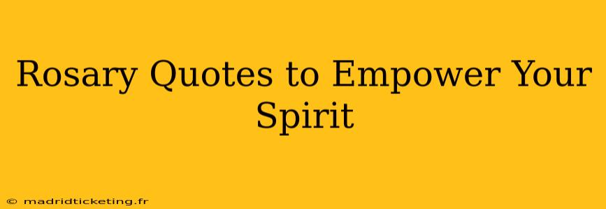 Rosary Quotes to Empower Your Spirit