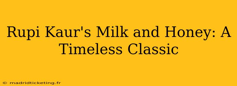 Rupi Kaur's Milk and Honey: A Timeless Classic