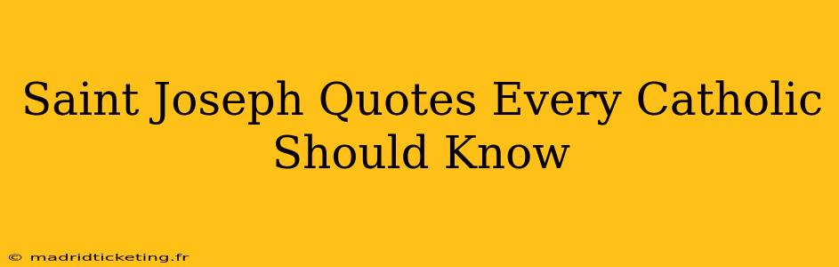 Saint Joseph Quotes Every Catholic Should Know