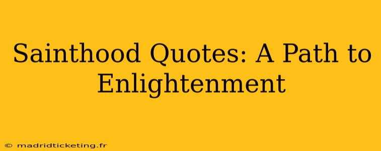 Sainthood Quotes: A Path to Enlightenment
