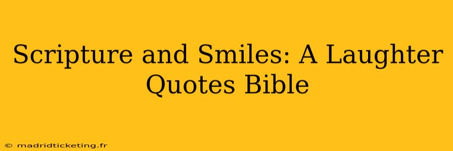 Scripture and Smiles: A Laughter Quotes Bible