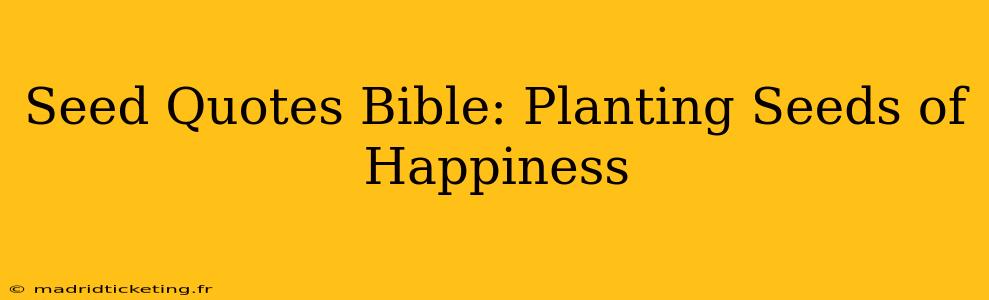 Seed Quotes Bible: Planting Seeds of Happiness