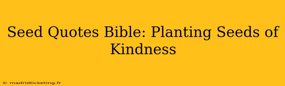 Seed Quotes Bible: Planting Seeds of Kindness