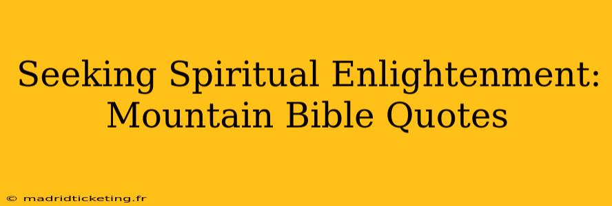 Seeking Spiritual Enlightenment: Mountain Bible Quotes