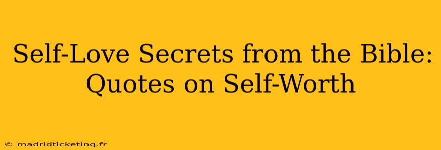 Self-Love Secrets from the Bible: Quotes on Self-Worth
