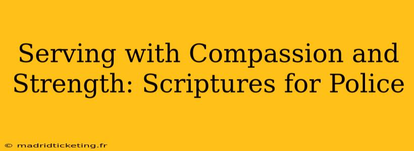 Serving with Compassion and Strength: Scriptures for Police