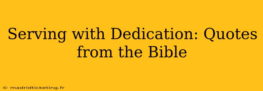 Serving with Dedication: Quotes from the Bible