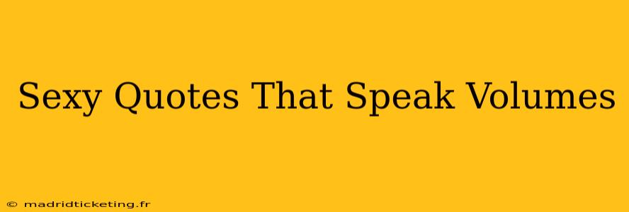 Sexy Quotes That Speak Volumes