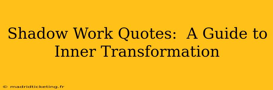 Shadow Work Quotes:  A Guide to Inner Transformation