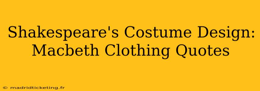 Shakespeare's Costume Design: Macbeth Clothing Quotes