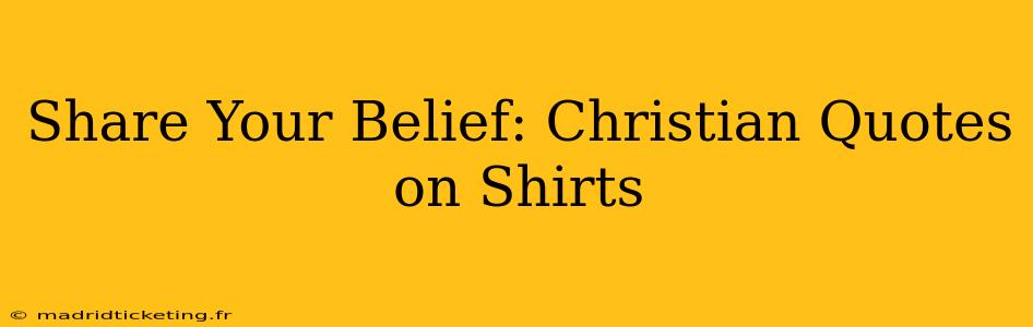 Share Your Belief: Christian Quotes on Shirts