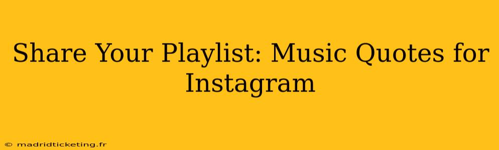 Share Your Playlist: Music Quotes for Instagram