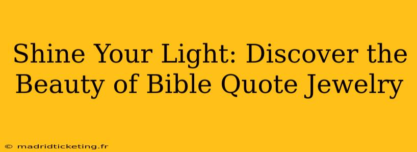 Shine Your Light: Discover the Beauty of Bible Quote Jewelry