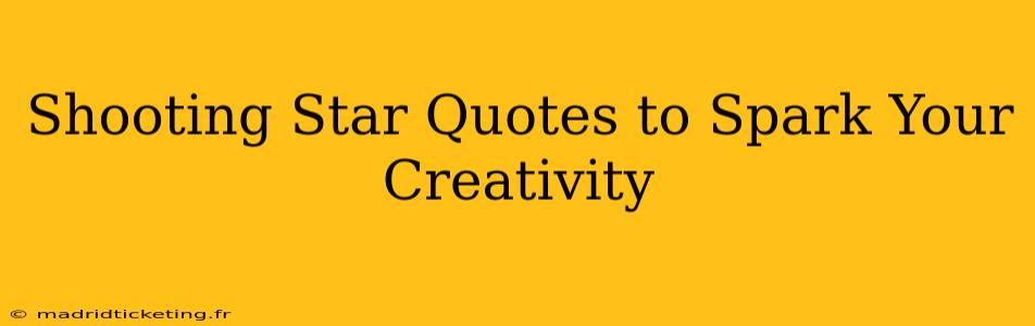 Shooting Star Quotes to Spark Your Creativity