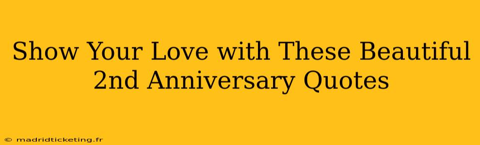 Show Your Love with These Beautiful 2nd Anniversary Quotes