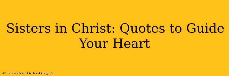Sisters in Christ: Quotes to Guide Your Heart