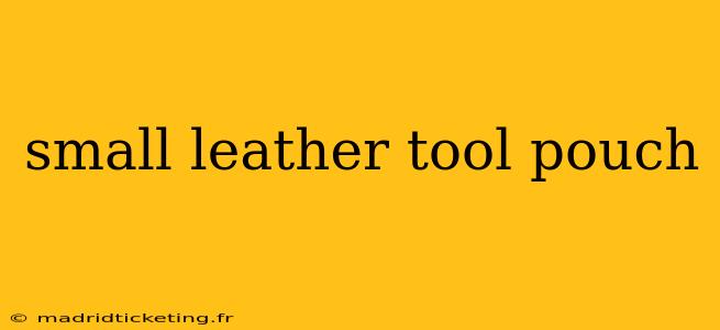 small leather tool pouch