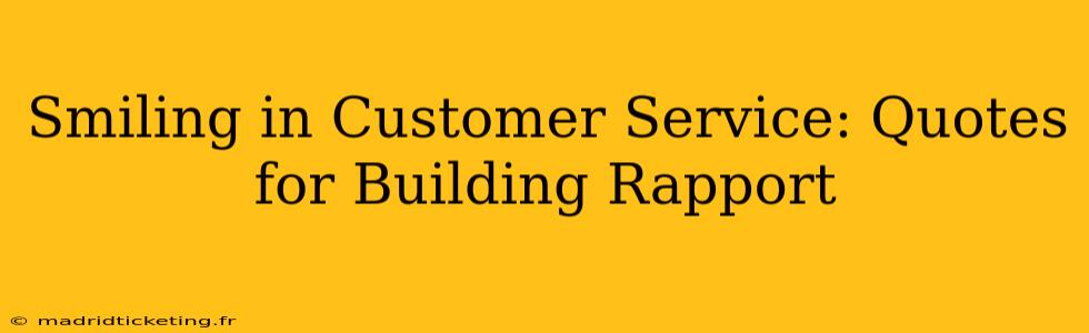 Smiling in Customer Service: Quotes for Building Rapport