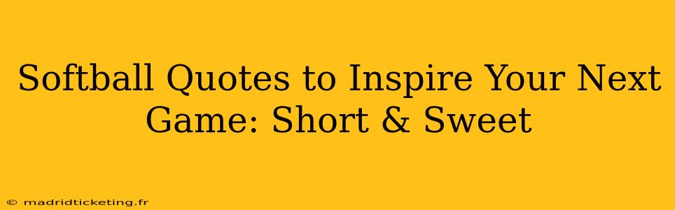 Softball Quotes to Inspire Your Next Game: Short & Sweet