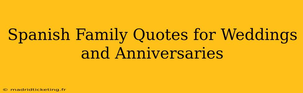 Spanish Family Quotes for Weddings and Anniversaries