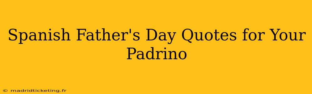 Spanish Father's Day Quotes for Your Padrino