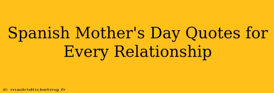 Spanish Mother's Day Quotes for Every Relationship