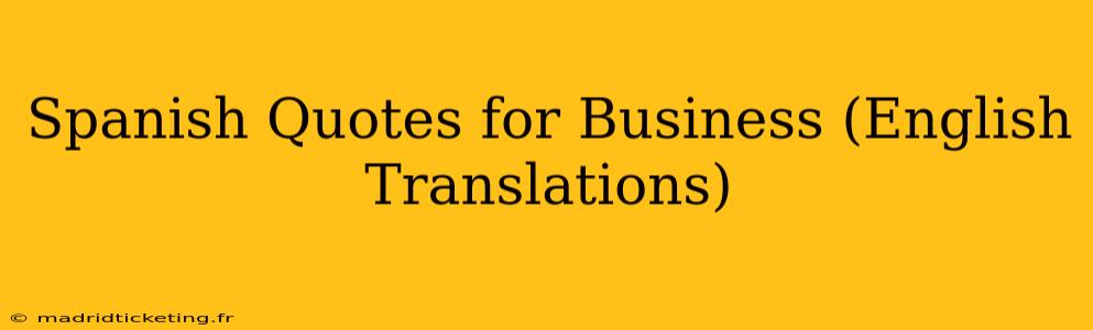 Spanish Quotes for Business (English Translations)