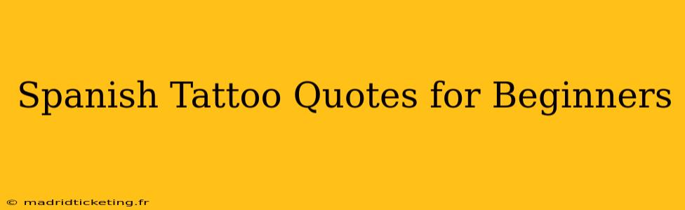 Spanish Tattoo Quotes for Beginners