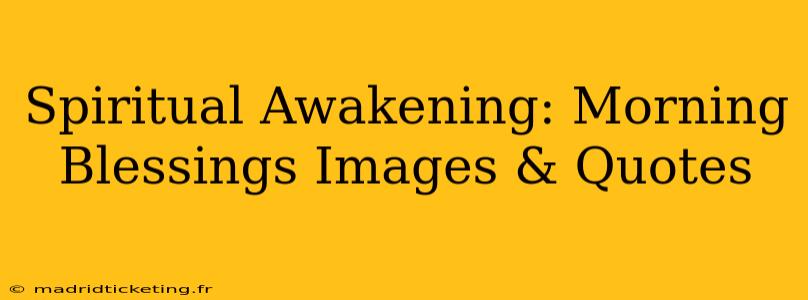 Spiritual Awakening: Morning Blessings Images & Quotes