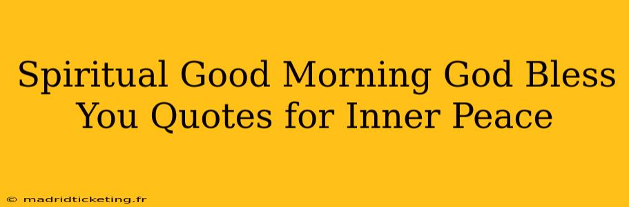 Spiritual Good Morning God Bless You Quotes for Inner Peace