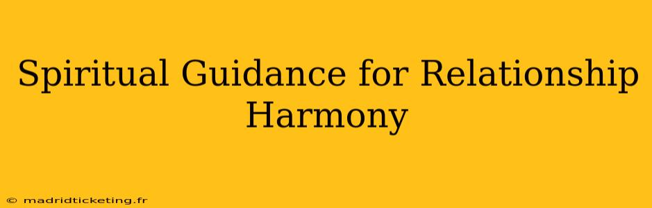Spiritual Guidance for Relationship Harmony