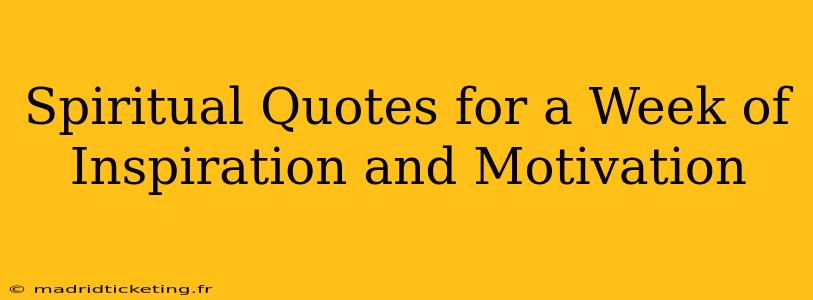 Spiritual Quotes for a Week of Inspiration and Motivation