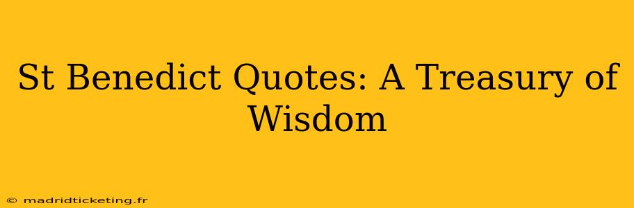 St Benedict Quotes: A Treasury of Wisdom