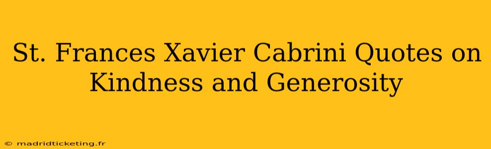 St. Frances Xavier Cabrini Quotes on Kindness and Generosity