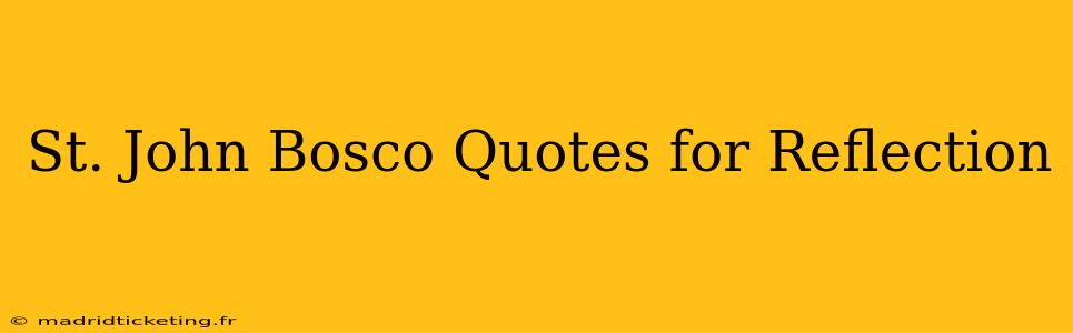 St. John Bosco Quotes for Reflection