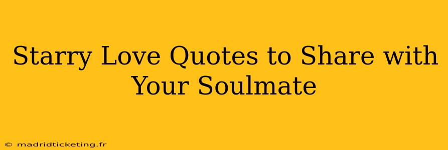 Starry Love Quotes to Share with Your Soulmate