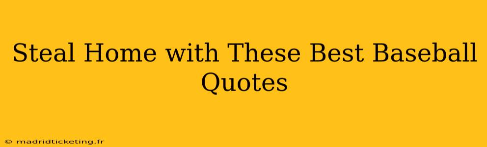 Steal Home with These Best Baseball Quotes