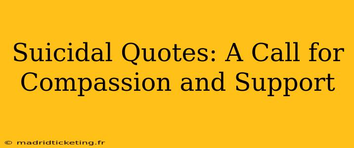 Suicidal Quotes: A Call for Compassion and Support