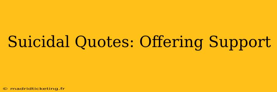 Suicidal Quotes: Offering Support